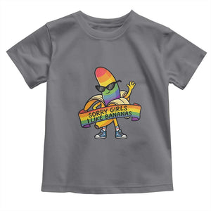 Sorry Girls I Like Bananas Toddler T Shirt Funny LGBTQ Graphic TS12 Charcoal Print Your Wear