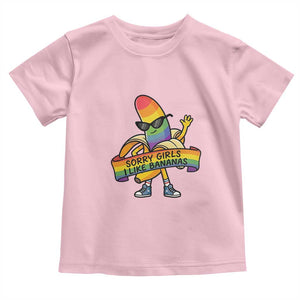 Sorry Girls I Like Bananas Toddler T Shirt Funny LGBTQ Graphic TS12 Light Pink Print Your Wear