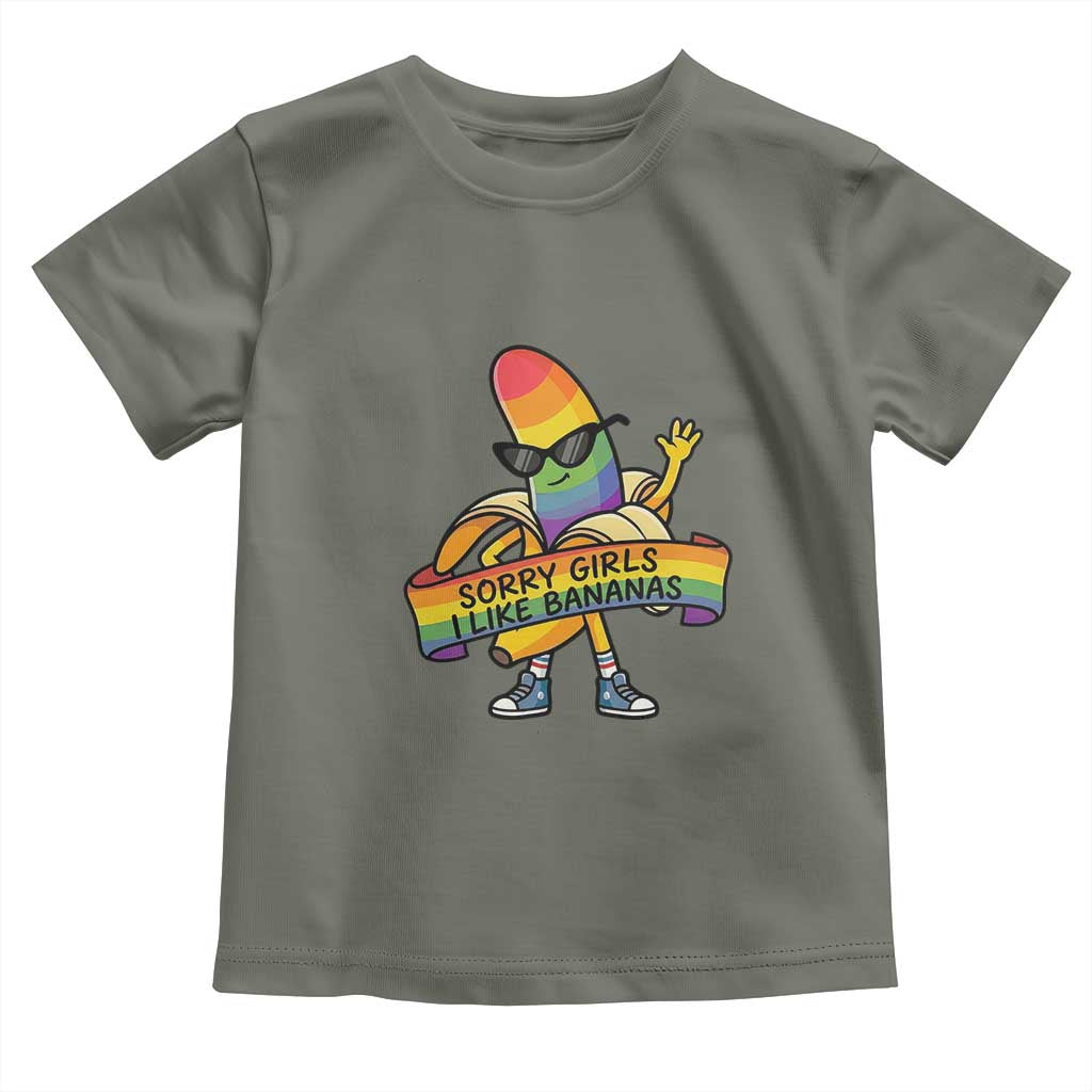 Sorry Girls I Like Bananas Toddler T Shirt Funny LGBTQ Graphic TS12 Military Green Print Your Wear