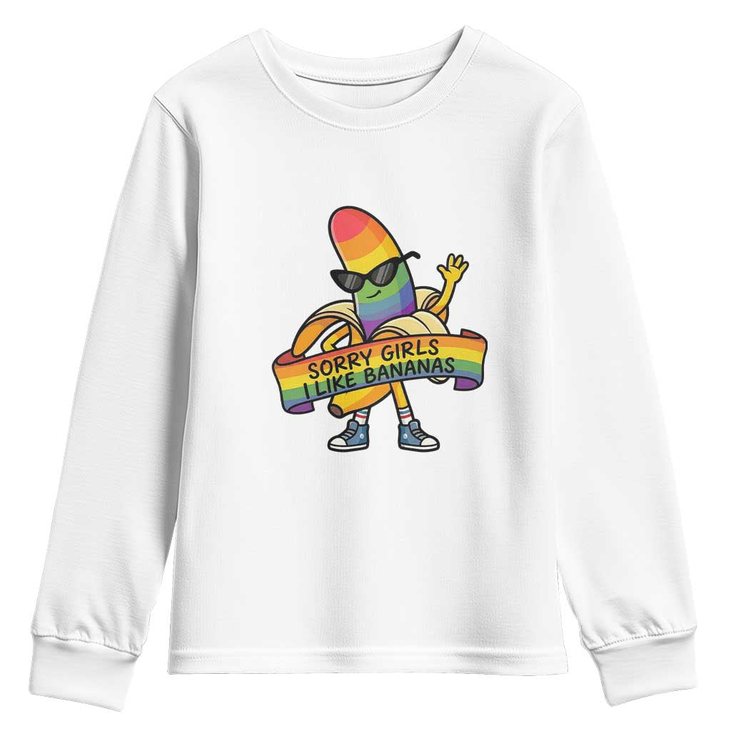Sorry Girls I Like Bananas Youth Sweatshirt Funny LGBTQ Graphic TS12 White Print Your Wear