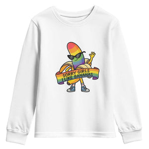 Sorry Girls I Like Bananas Youth Sweatshirt Funny LGBTQ Graphic TS12 White Print Your Wear