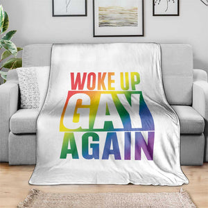 Funny LGBTQ Pride Month Throw Blanket Woke Up Gay Again TS12 Print Your Wear