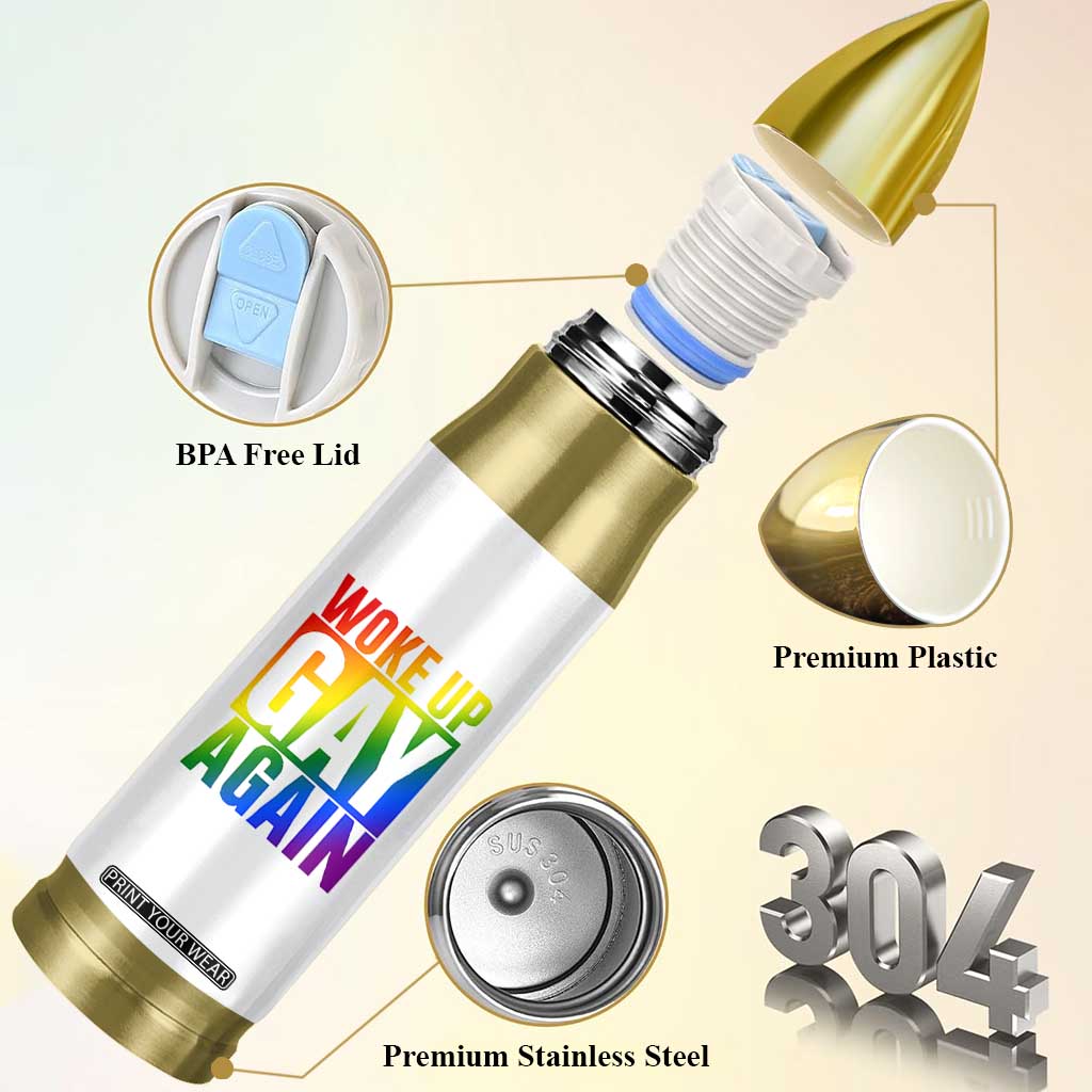 Funny LGBTQ Pride Month Bullet Tumbler Woke Up Gay Again TS12 Print Your Wear