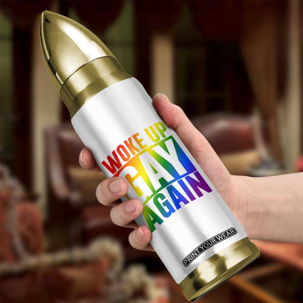 Funny LGBTQ Pride Month Bullet Tumbler Woke Up Gay Again TS12 Print Your Wear
