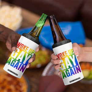 Funny LGBTQ Pride Month 4 in 1 Can Cooler Tumbler Woke Up Gay Again TS12 Print Your Wear