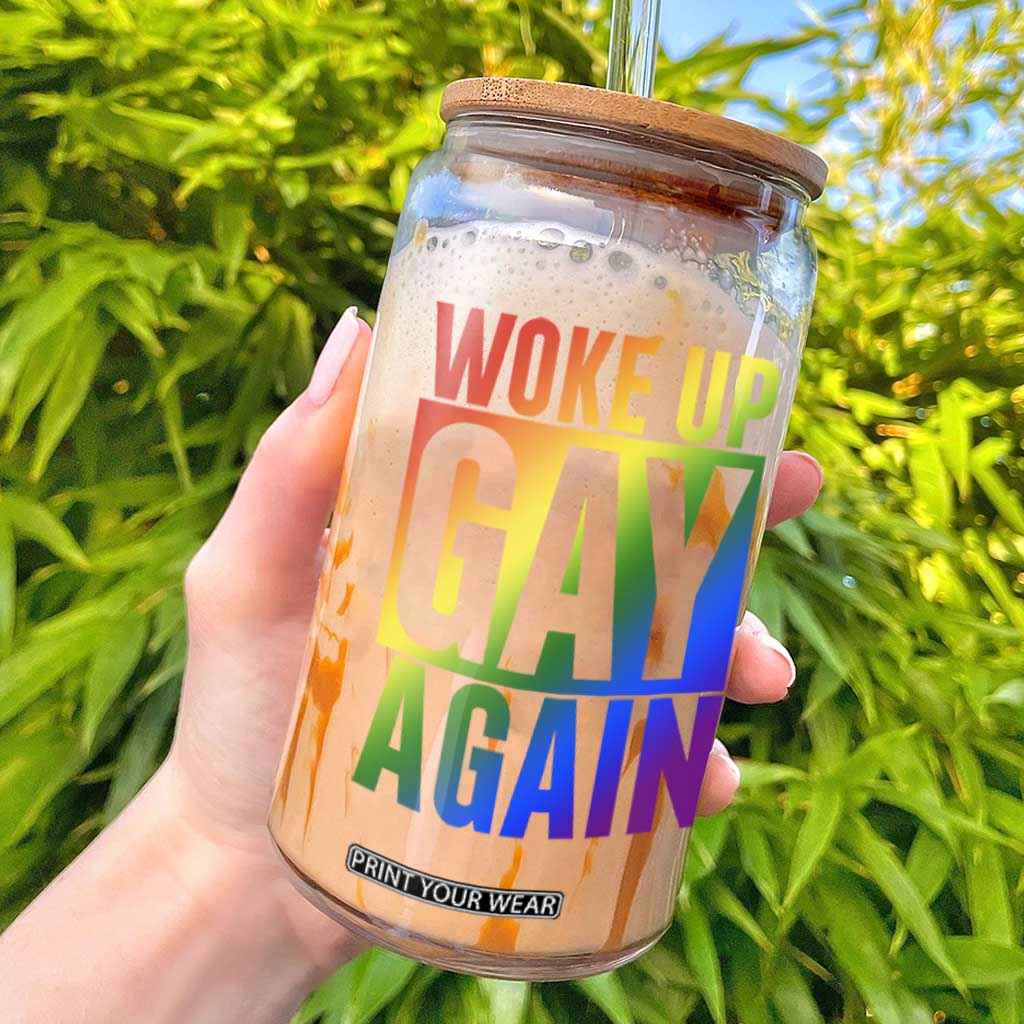 Funny LGBTQ Pride Month Glass Can Woke Up Gay Again TS12 White Print Your Wear