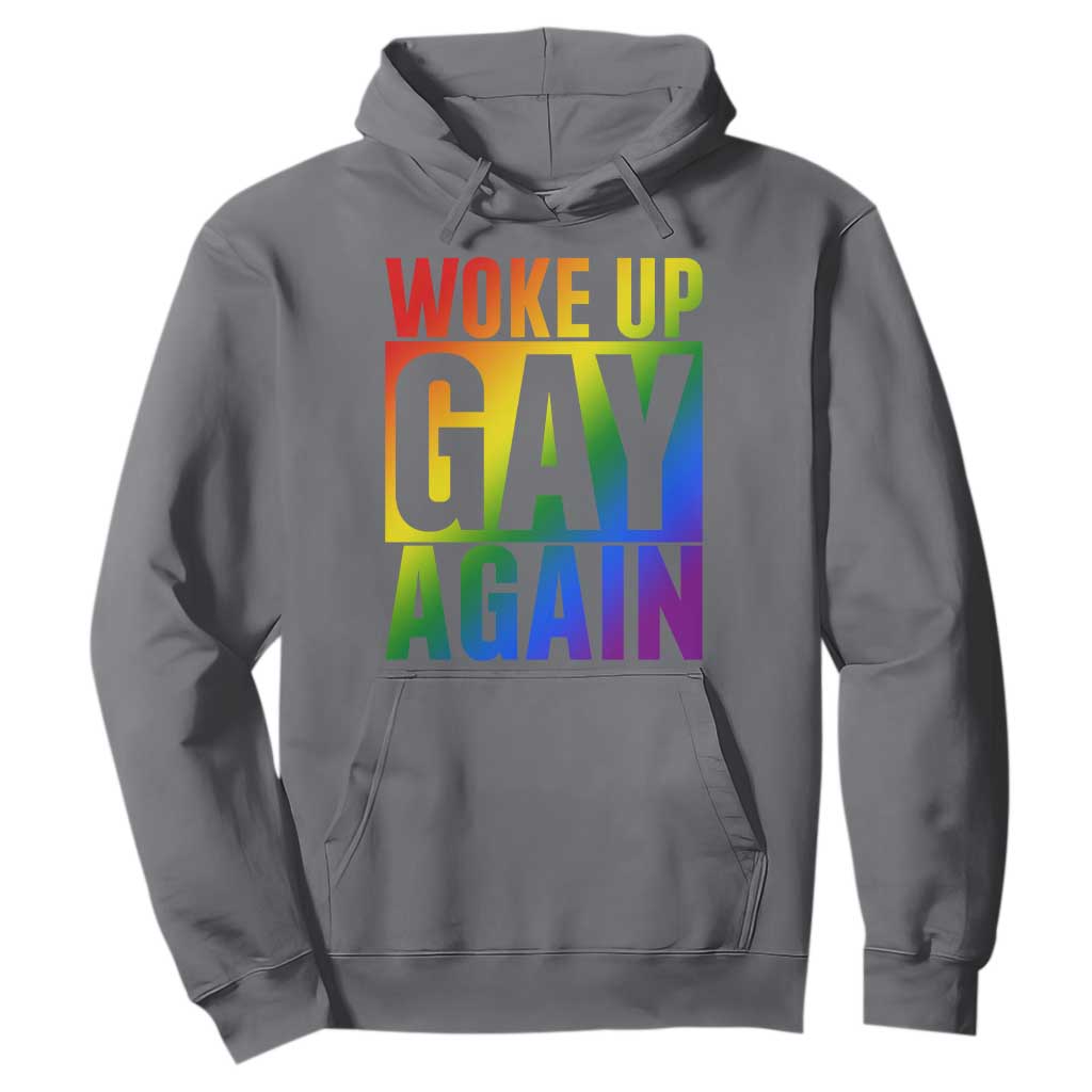 Funny LGBTQ Pride Month Hoodie Woke Up Gay Again TS12 Charcoal Print Your Wear