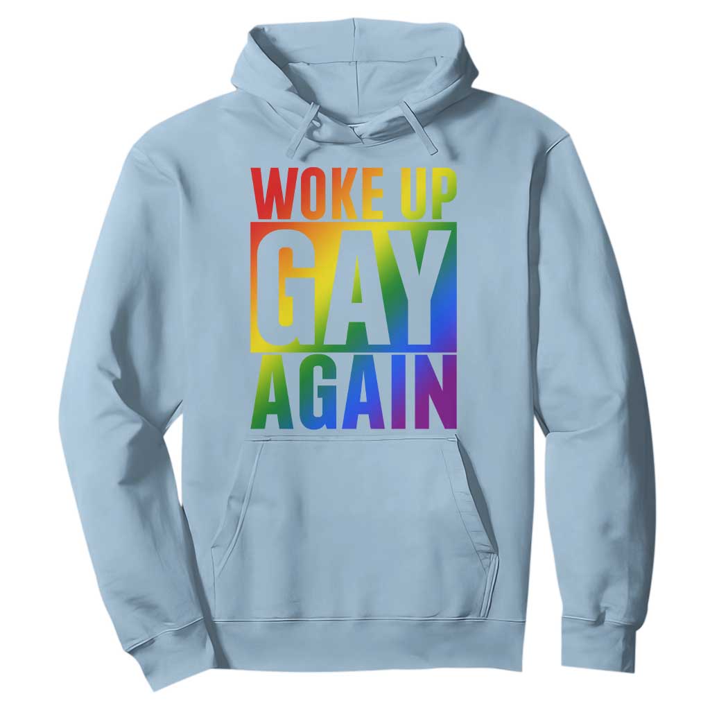 Funny LGBTQ Pride Month Hoodie Woke Up Gay Again TS12 Light Blue Print Your Wear