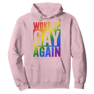 Funny LGBTQ Pride Month Hoodie Woke Up Gay Again TS12 Light Pink Print Your Wear