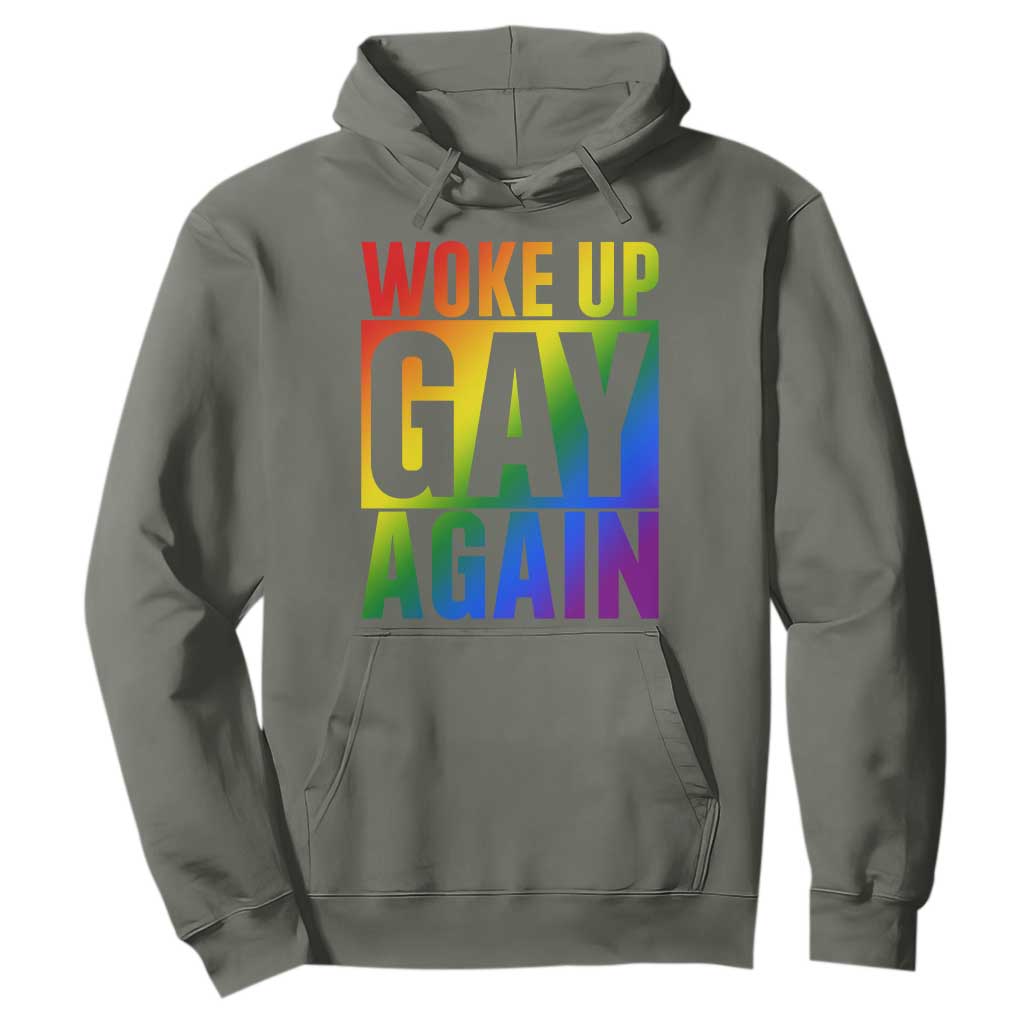 Funny LGBTQ Pride Month Hoodie Woke Up Gay Again TS12 Military Green Print Your Wear