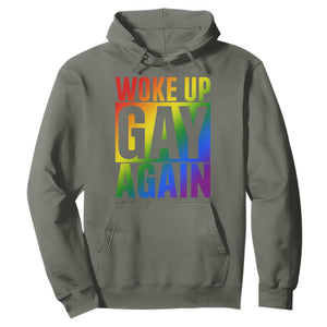 Funny LGBTQ Pride Month Hoodie Woke Up Gay Again TS12 Military Green Print Your Wear