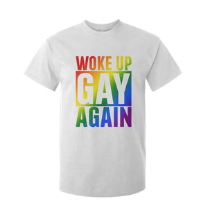 Funny LGBTQ Pride Month T Shirt For Kid Woke Up Gay Again TS12 White Print Your Wear