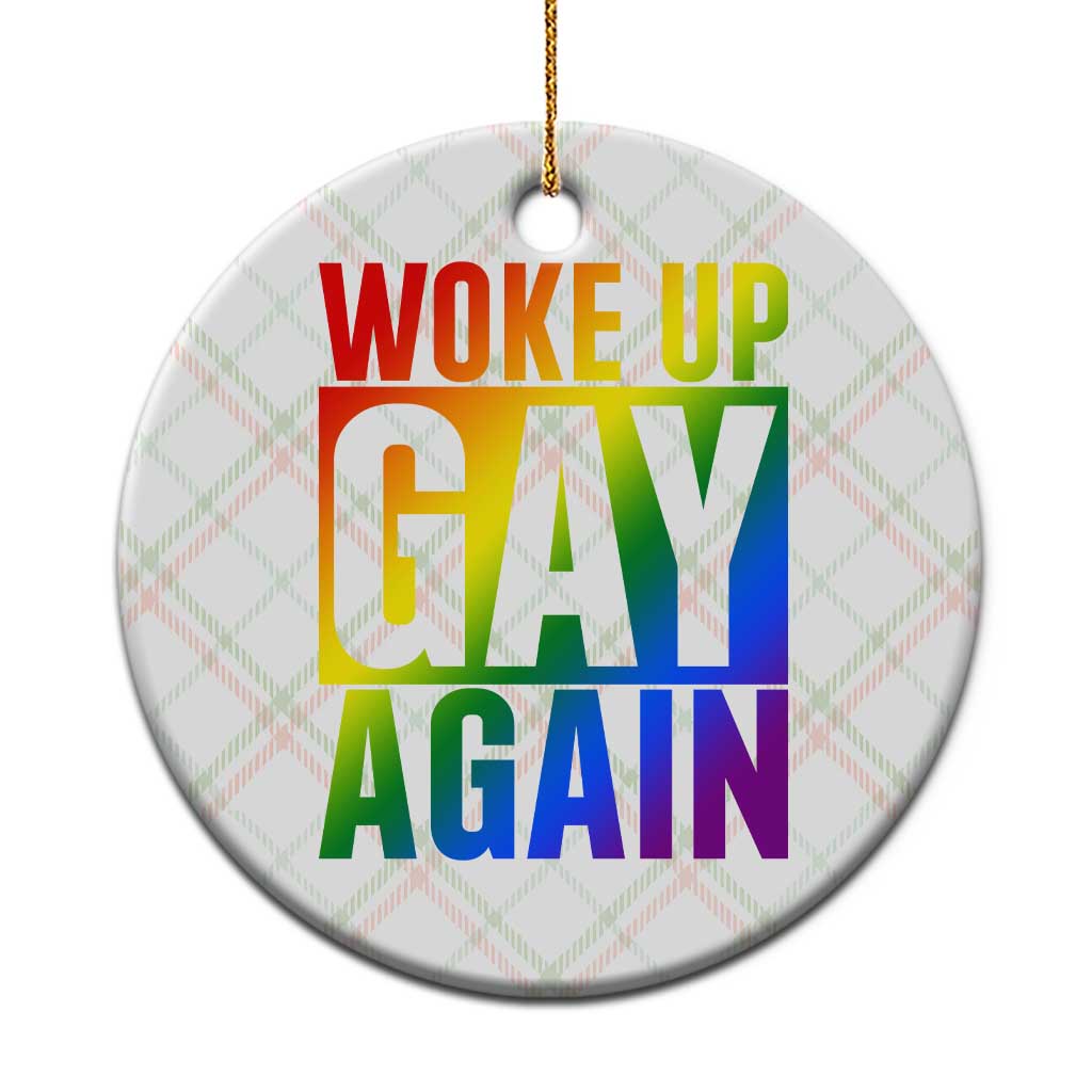 Funny LGBTQ Pride Month Ceramic Ornament Woke Up Gay Again TS12 1pc Christmas Plaid Print Your Wear
