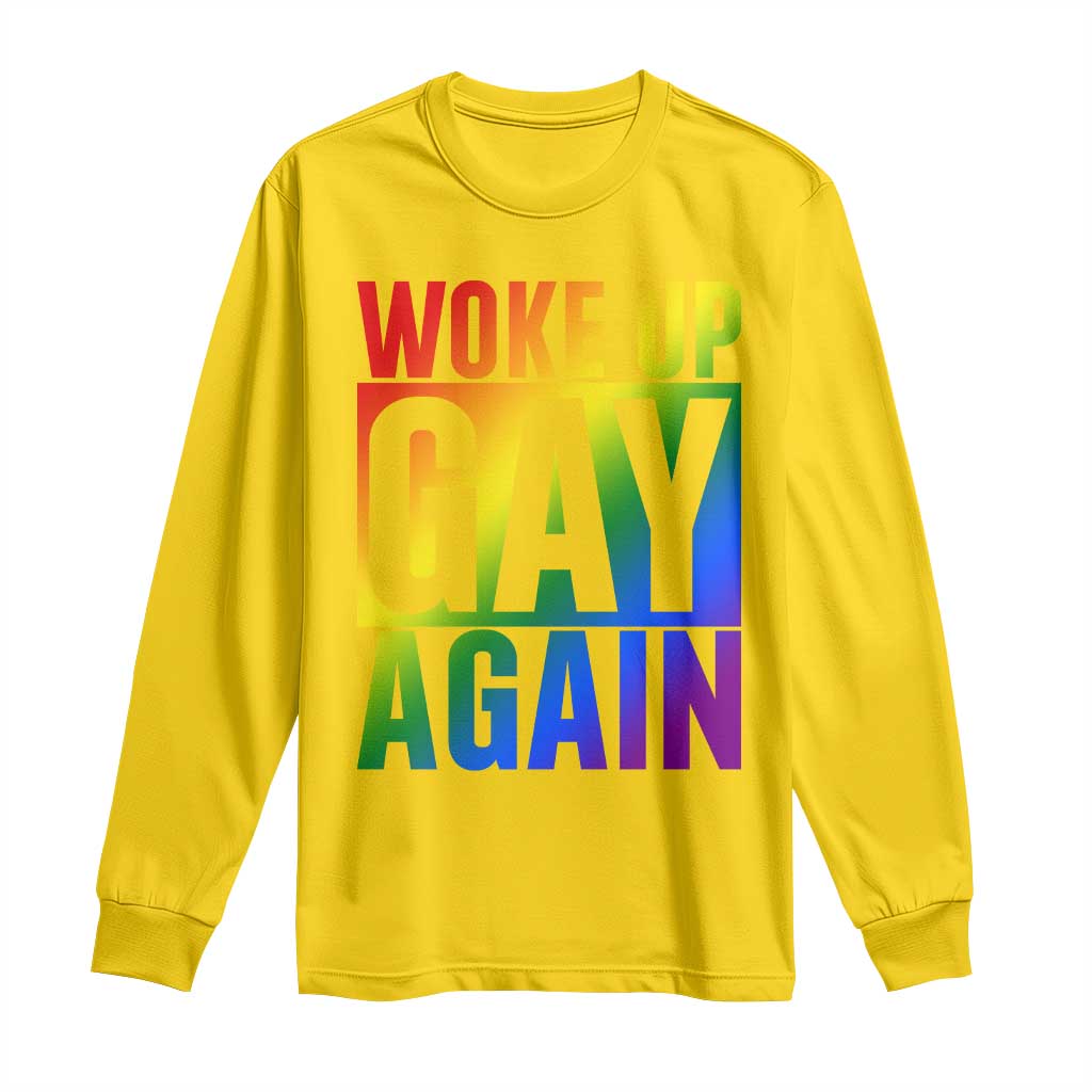 Funny LGBTQ Pride Month Long Sleeve Shirt Woke Up Gay Again TS12 Daisy Print Your Wear