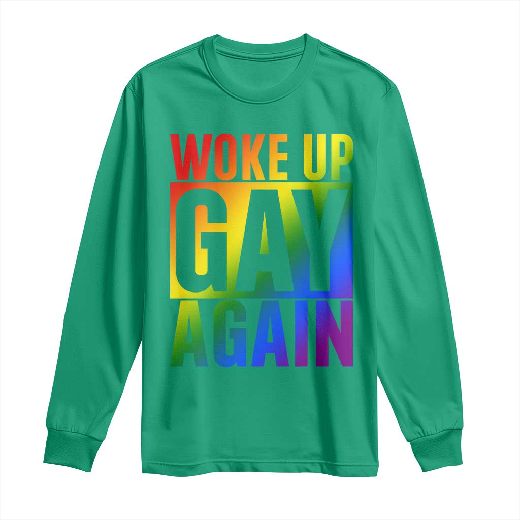 Funny LGBTQ Pride Month Long Sleeve Shirt Woke Up Gay Again TS12 Irish Green Print Your Wear