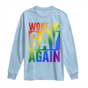 Funny LGBTQ Pride Month Long Sleeve Shirt Woke Up Gay Again TS12 Light Blue Print Your Wear