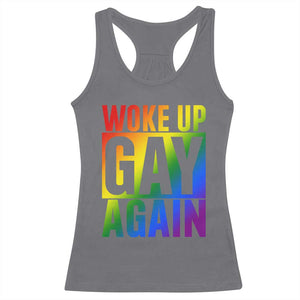 Funny LGBTQ Pride Month Racerback Tank Top Woke Up Gay Again TS12 Charcoal Print Your Wear