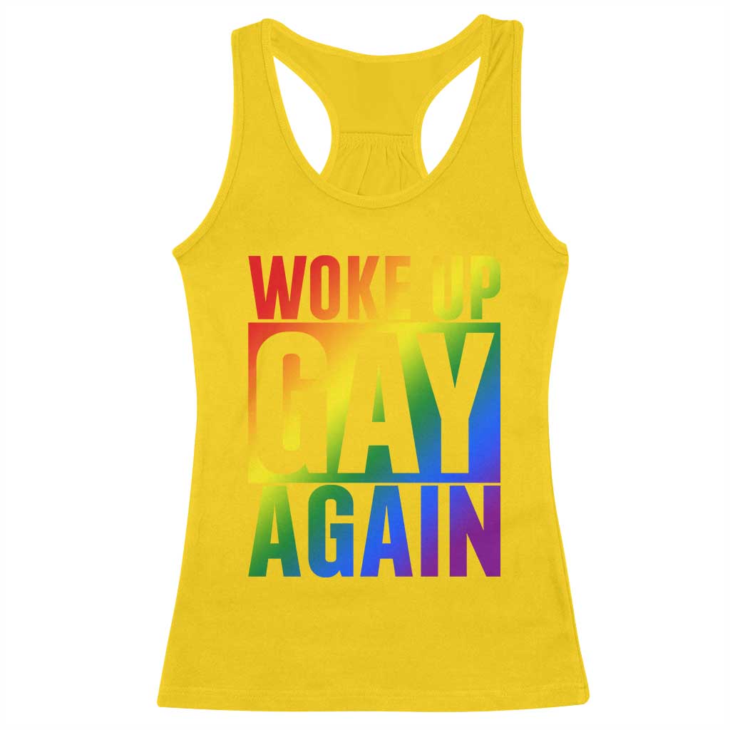 Funny LGBTQ Pride Month Racerback Tank Top Woke Up Gay Again TS12 Daisy Print Your Wear