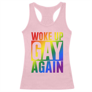 Funny LGBTQ Pride Month Racerback Tank Top Woke Up Gay Again TS12 Light Pink Print Your Wear