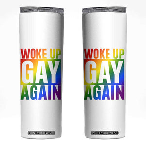 Funny LGBTQ Pride Month Skinny Tumbler Woke Up Gay Again TS12 White Print Your Wear