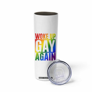 Funny LGBTQ Pride Month Skinny Tumbler Woke Up Gay Again TS12 Print Your Wear