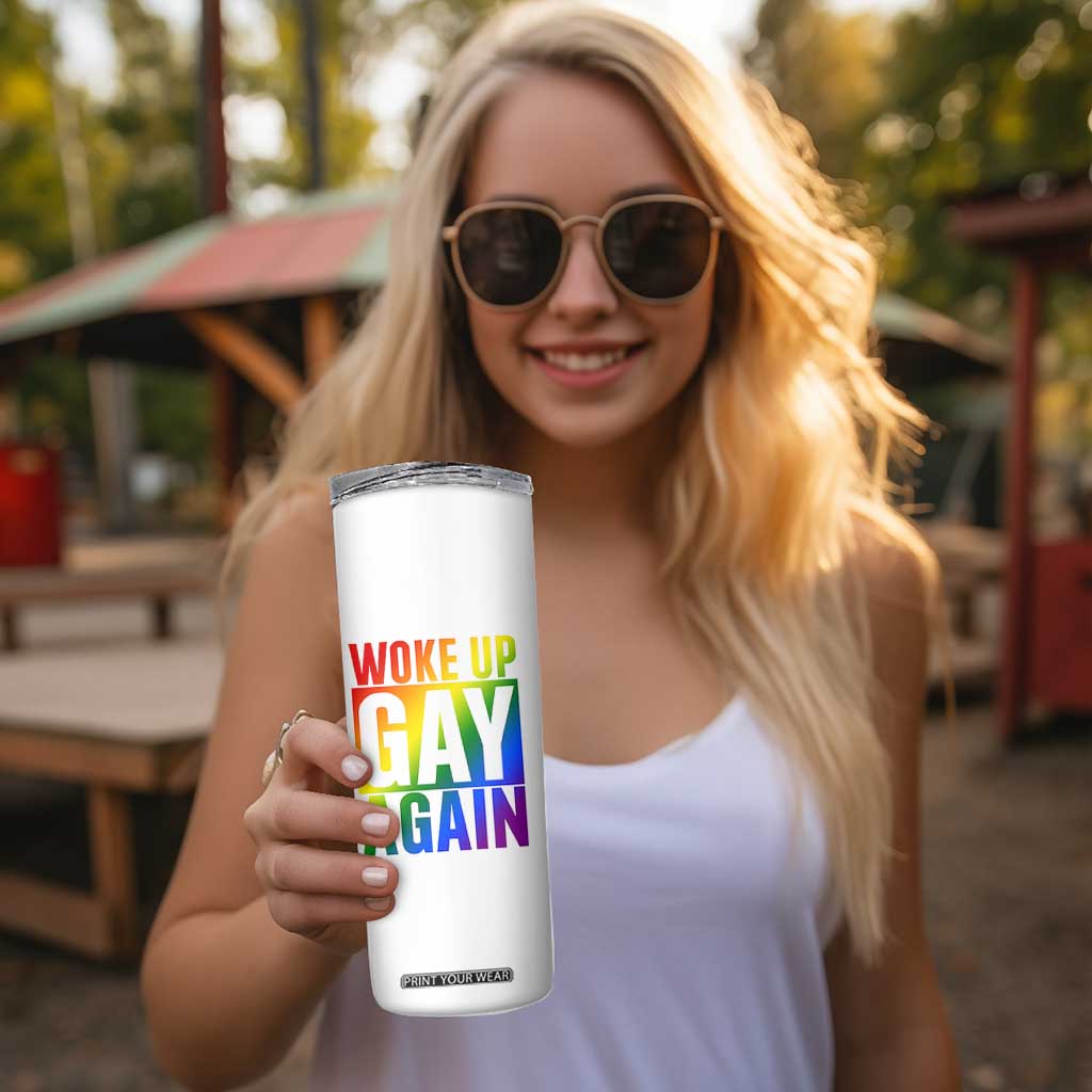 Funny LGBTQ Pride Month Skinny Tumbler Woke Up Gay Again TS12 Print Your Wear