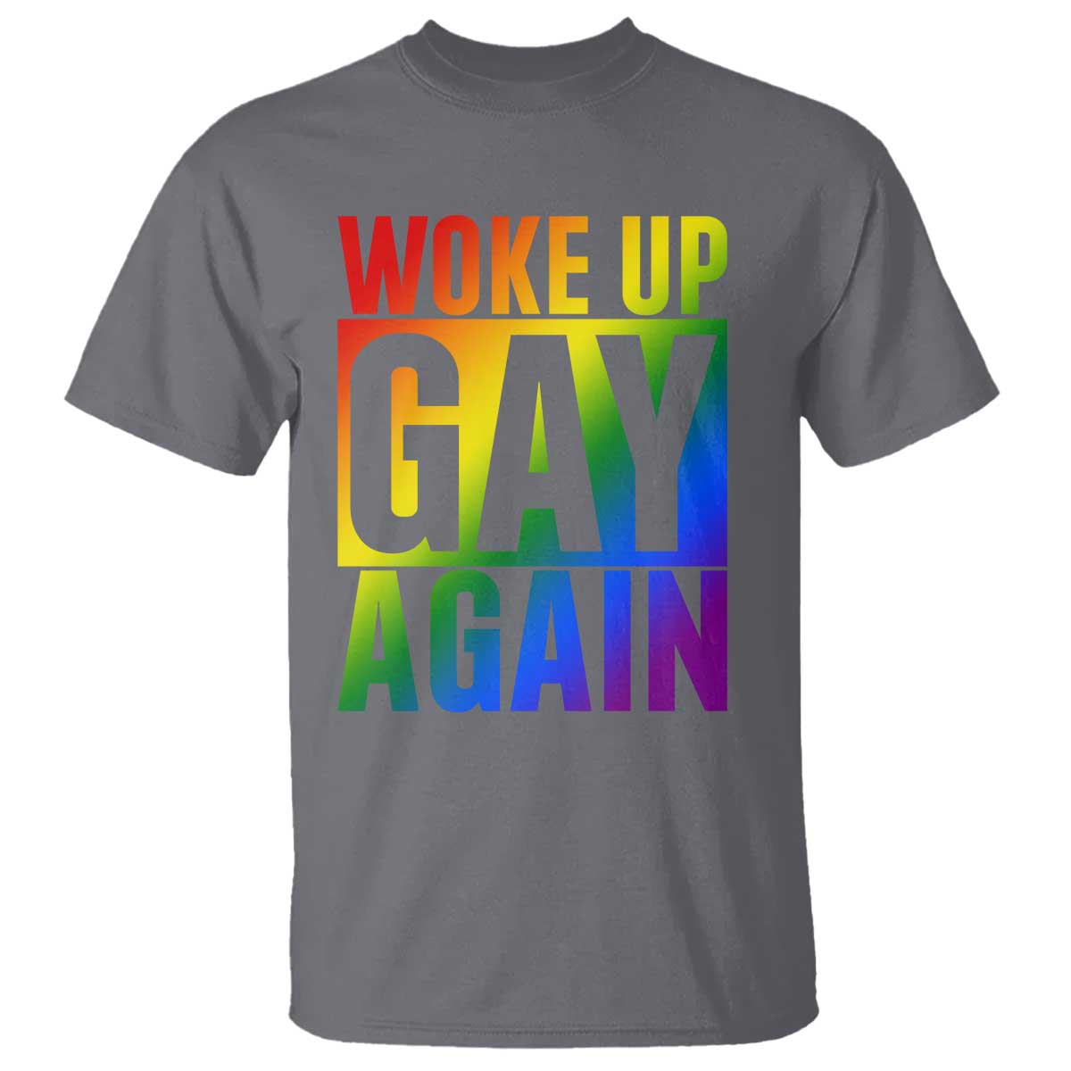 Funny LGBTQ Pride Month T Shirt Woke Up Gay Again TS12 Charcoal Print Your Wear