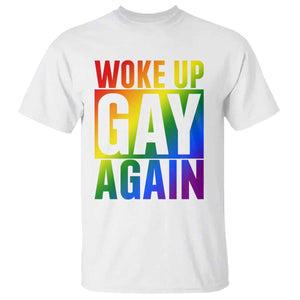 Funny LGBTQ Pride Month T Shirt Woke Up Gay Again TS12 White Print Your Wear