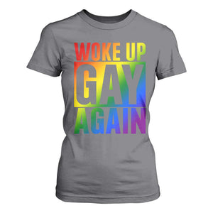 Funny LGBTQ Pride Month T Shirt For Women Woke Up Gay Again TS12 Charcoal Print Your Wear