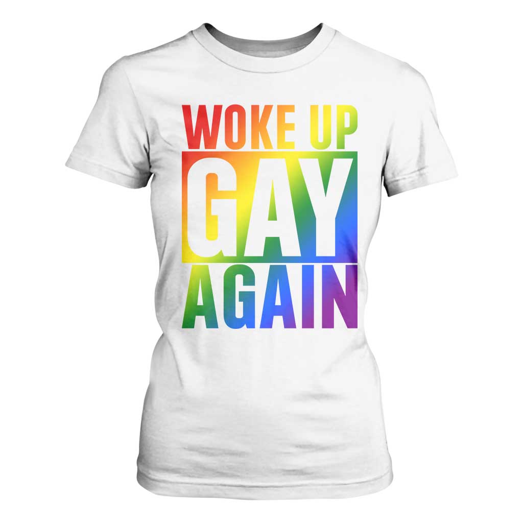 Funny LGBTQ Pride Month T Shirt For Women Woke Up Gay Again TS12 White Print Your Wear