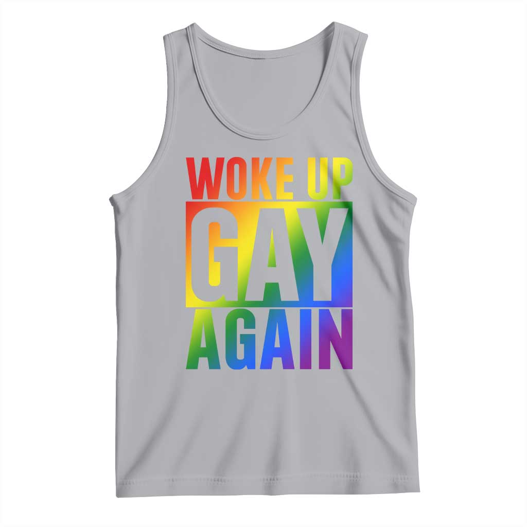 Funny LGBTQ Pride Month Tank Top Woke Up Gay Again