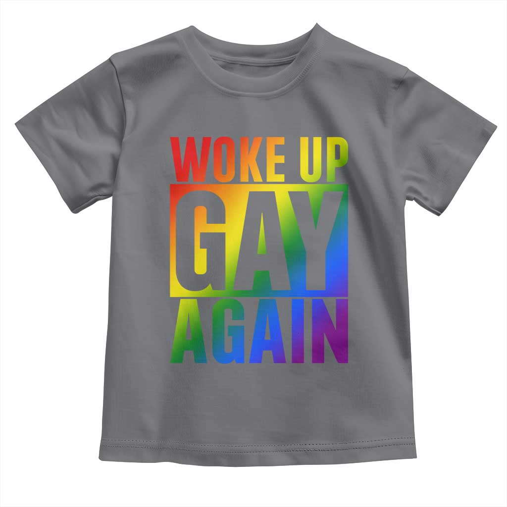 Funny LGBTQ Pride Month Toddler T Shirt Woke Up Gay Again TS12 Charcoal Print Your Wear