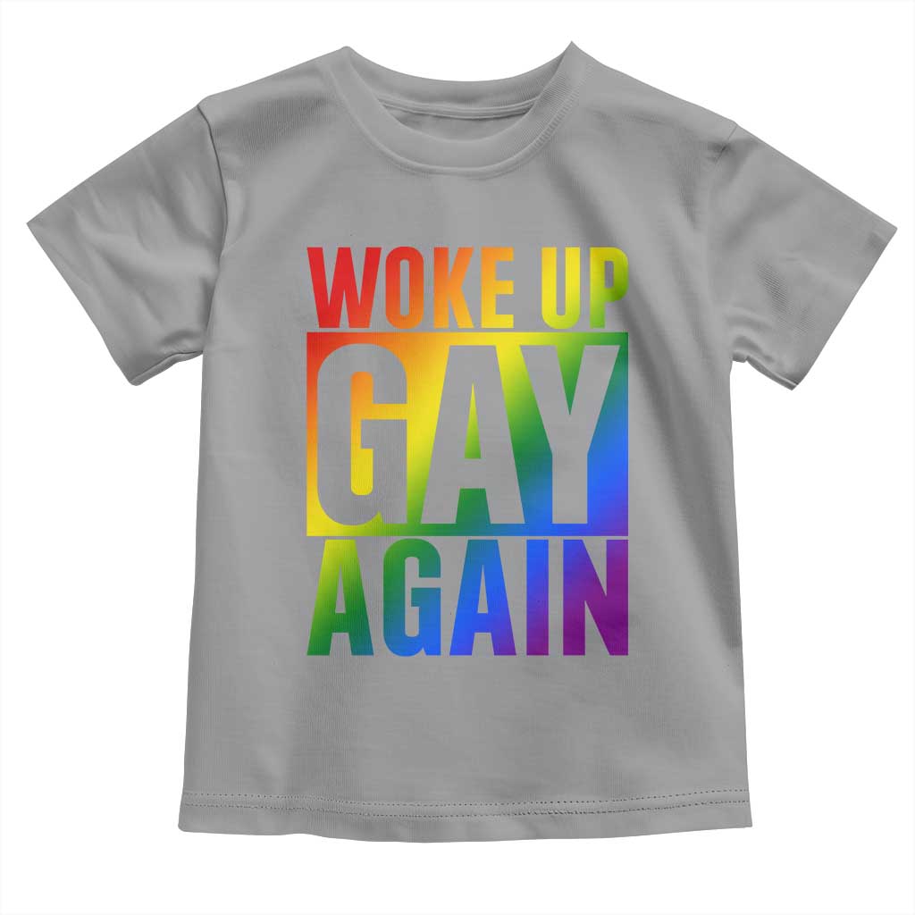 Funny LGBTQ Pride Month Toddler T Shirt Woke Up Gay Again TS12 Sport Gray Print Your Wear