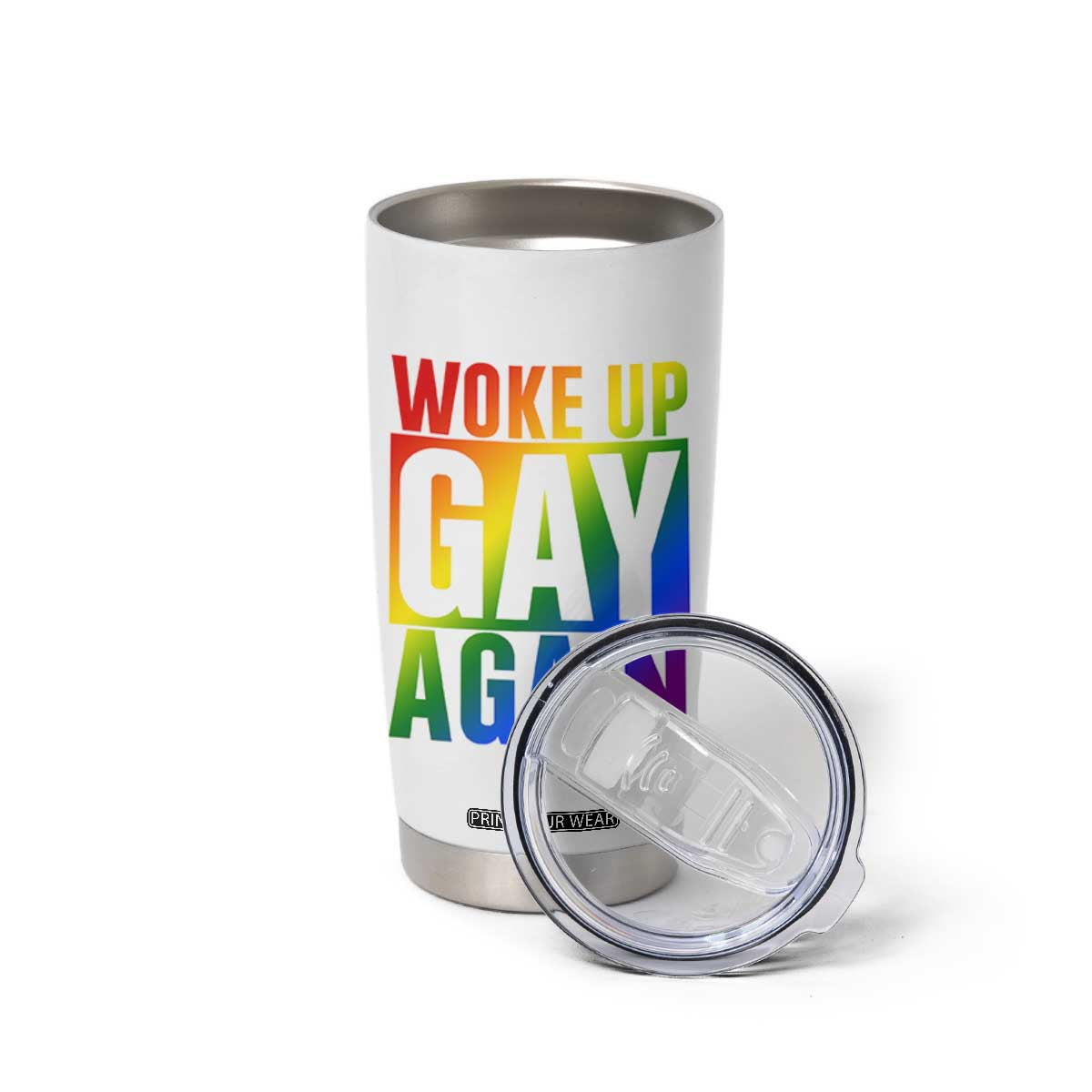 Funny LGBTQ Pride Month Tumbler Cup Woke Up Gay Again TS12 Print Your Wear
