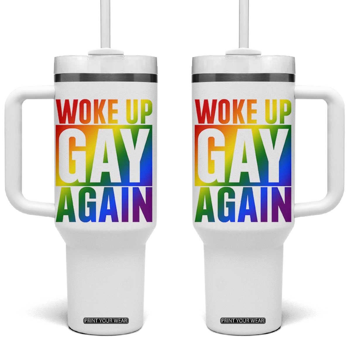 Funny LGBTQ Pride Month Tumbler With Handle Woke Up Gay Again TS12 One Size: 40 oz White Print Your Wear