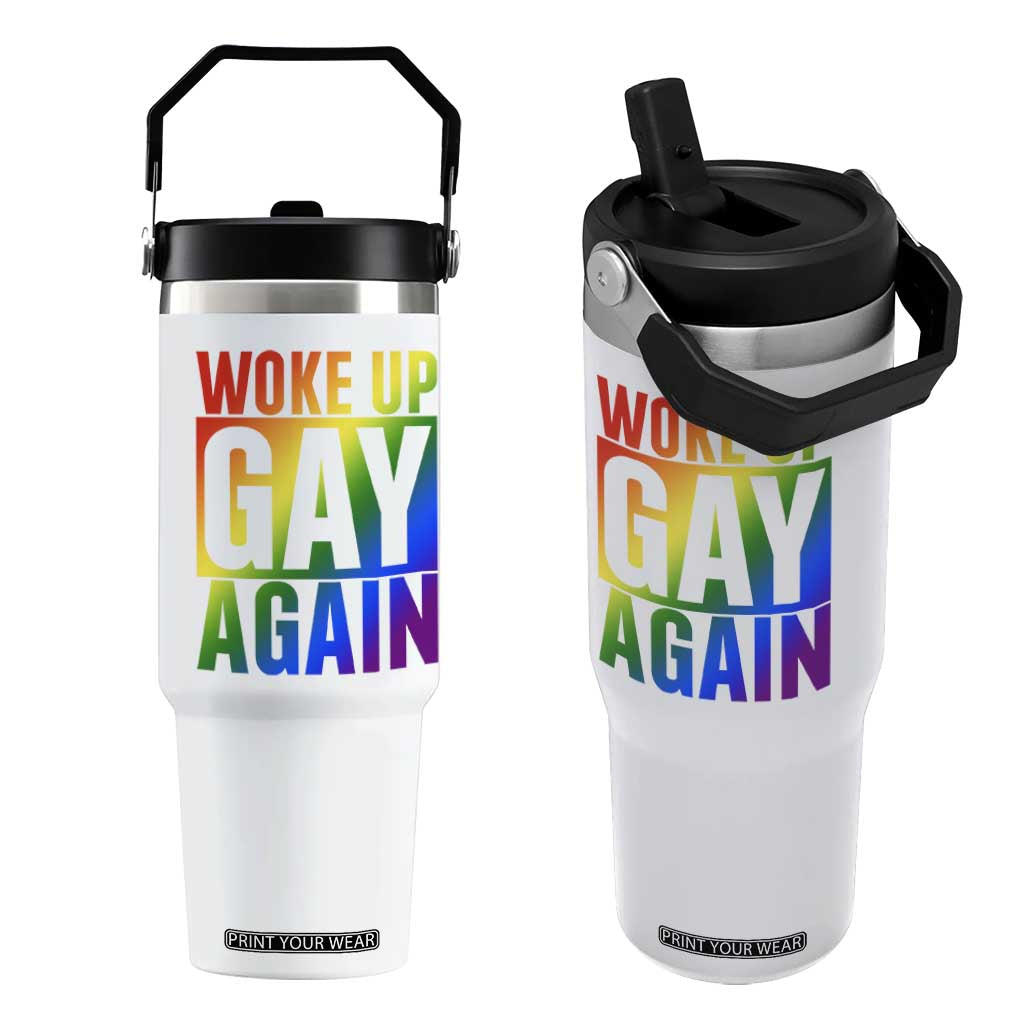 Funny LGBTQ Pride Month Flip Straw Tumbler Woke Up Gay Again TS12 One Size: 30 oz White Print Your Wear