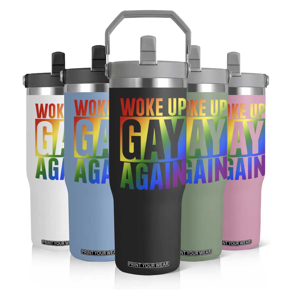 Funny LGBTQ Pride Month Flip Straw Tumbler Woke Up Gay Again TS12 Print Your Wear