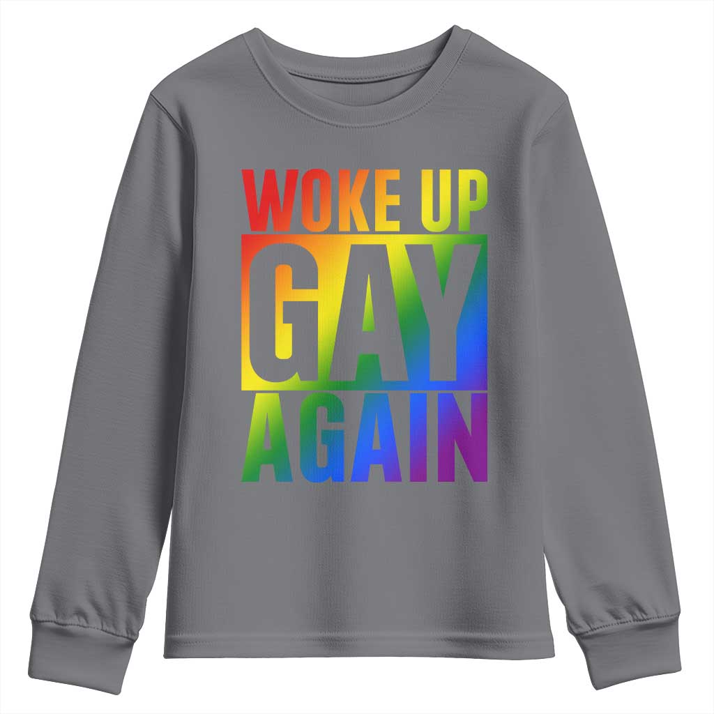Funny LGBTQ Pride Month Youth Sweatshirt Woke Up Gay Again TS12 Charcoal Print Your Wear