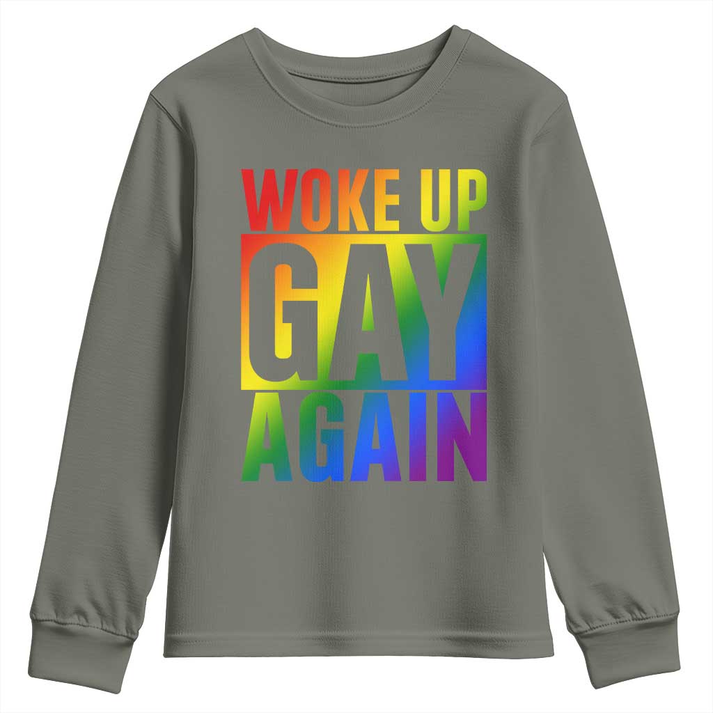 Funny LGBTQ Pride Month Youth Sweatshirt Woke Up Gay Again TS12 Military Green Print Your Wear