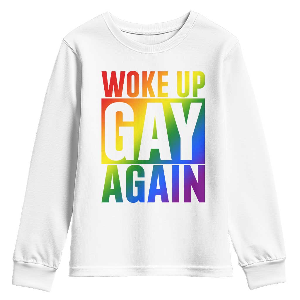 Funny LGBTQ Pride Month Youth Sweatshirt Woke Up Gay Again TS12 White Print Your Wear