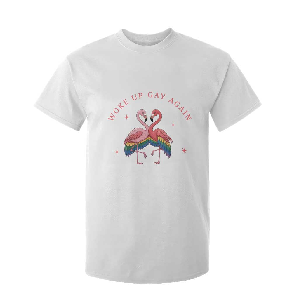 Funny Flamingos Woke Up Gay Again T Shirt For Kid Gift For Queer Bird Lovers TS12 White Print Your Wear
