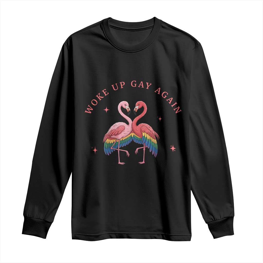 Funny Flamingos Woke Up Gay Again Long Sleeve Shirt Gift For Queer Bird Lovers TS12 Black Print Your Wear