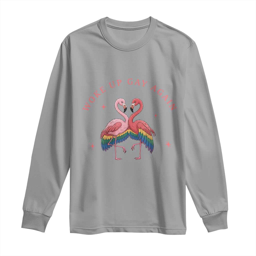 Funny Flamingos Woke Up Gay Again Long Sleeve Shirt Gift For Queer Bird Lovers TS12 Sport Gray Print Your Wear