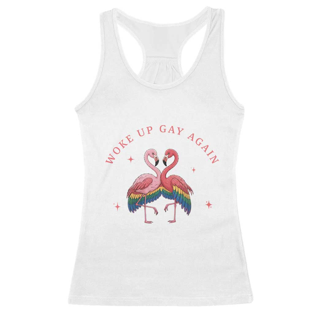 Funny Flamingos Woke Up Gay Again Racerback Tank Top Gift For Queer Bird Lovers TS12 White Print Your Wear