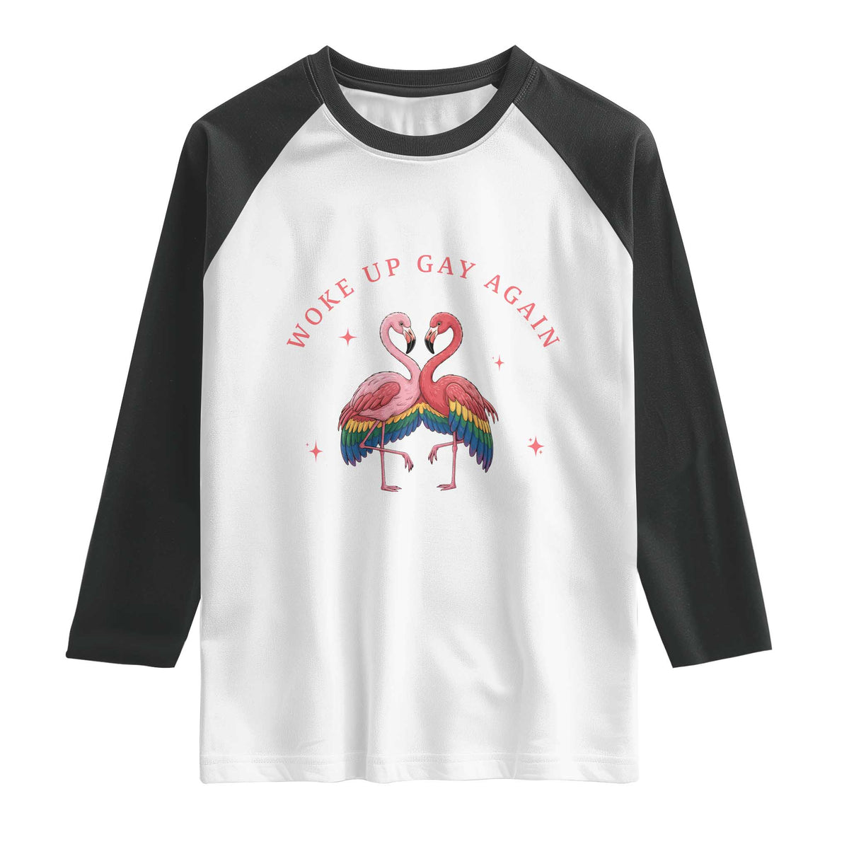 Funny Flamingos Woke Up Gay Again Raglan Shirt Gift For Queer Bird Lovers TS12 White Black Print Your Wear