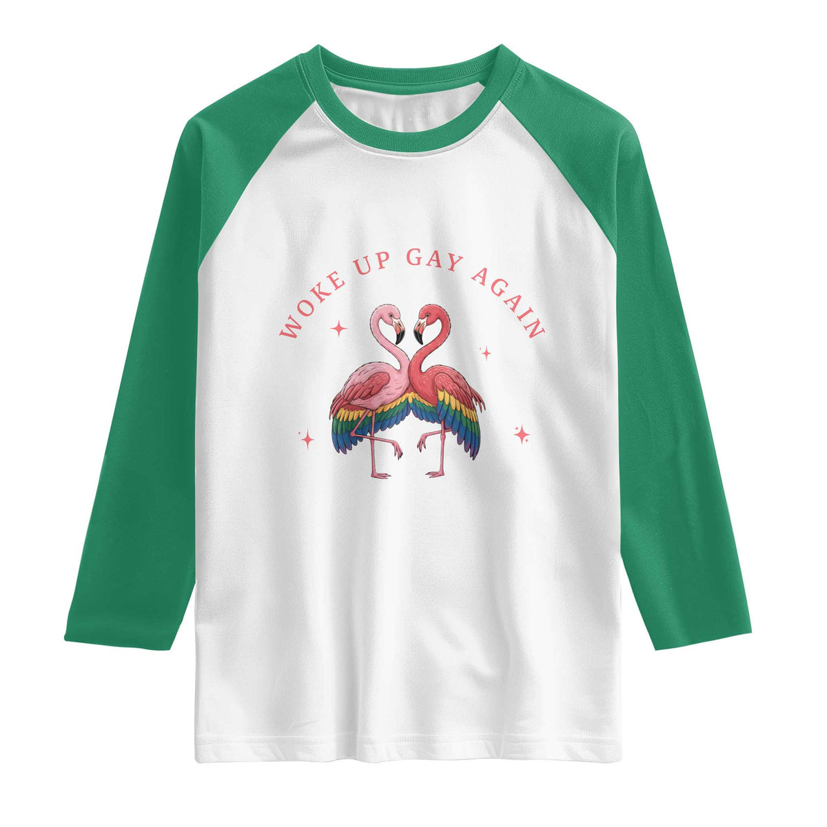 Funny Flamingos Woke Up Gay Again Raglan Shirt Gift For Queer Bird Lovers TS12 White Kelly Green Print Your Wear