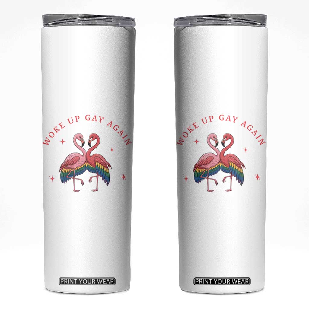 Funny Flamingos Woke Up Gay Again Skinny Tumbler Gift For Queer Bird Lovers TS12 White Print Your Wear