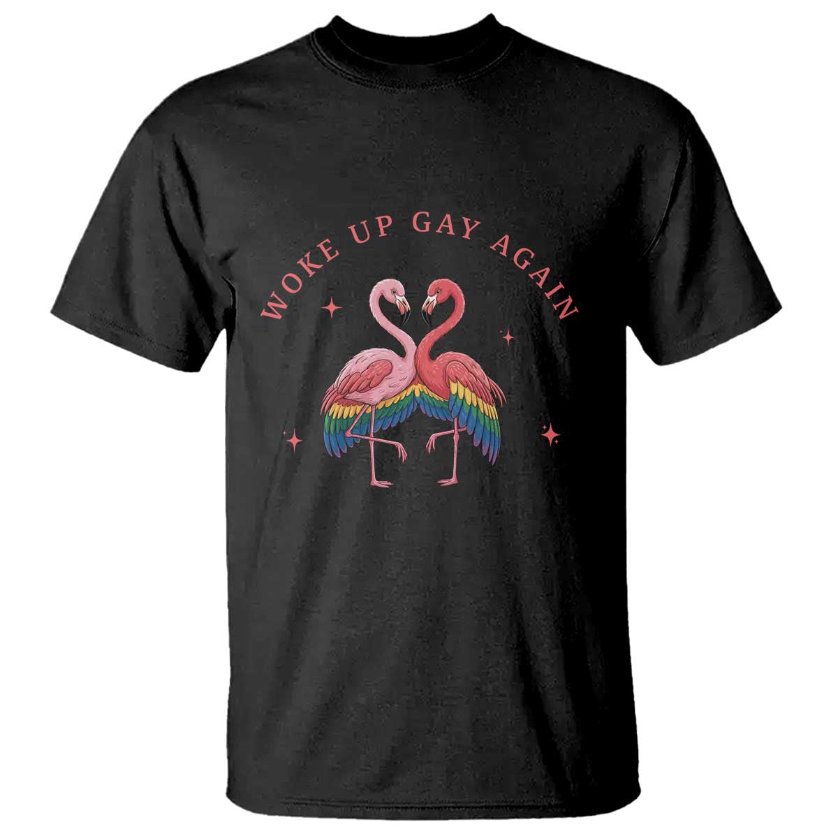 Funny Flamingos Woke Up Gay Again T Shirt Gift For Queer Bird Lovers TS12 Black Print Your Wear