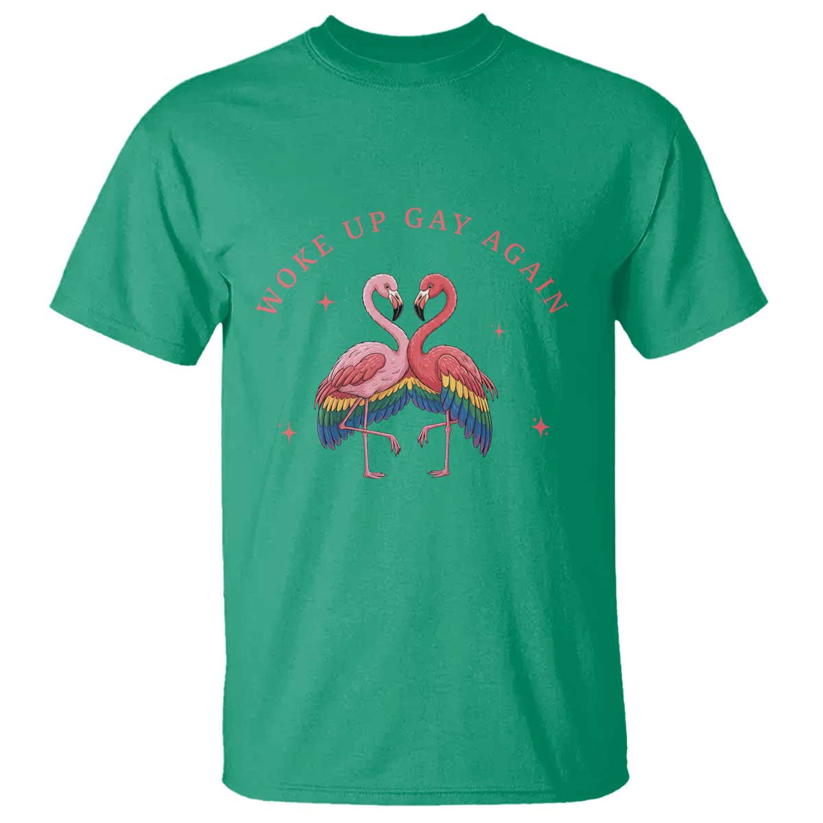 Funny Flamingos Woke Up Gay Again T Shirt Gift For Queer Bird Lovers TS12 Irish Green Print Your Wear
