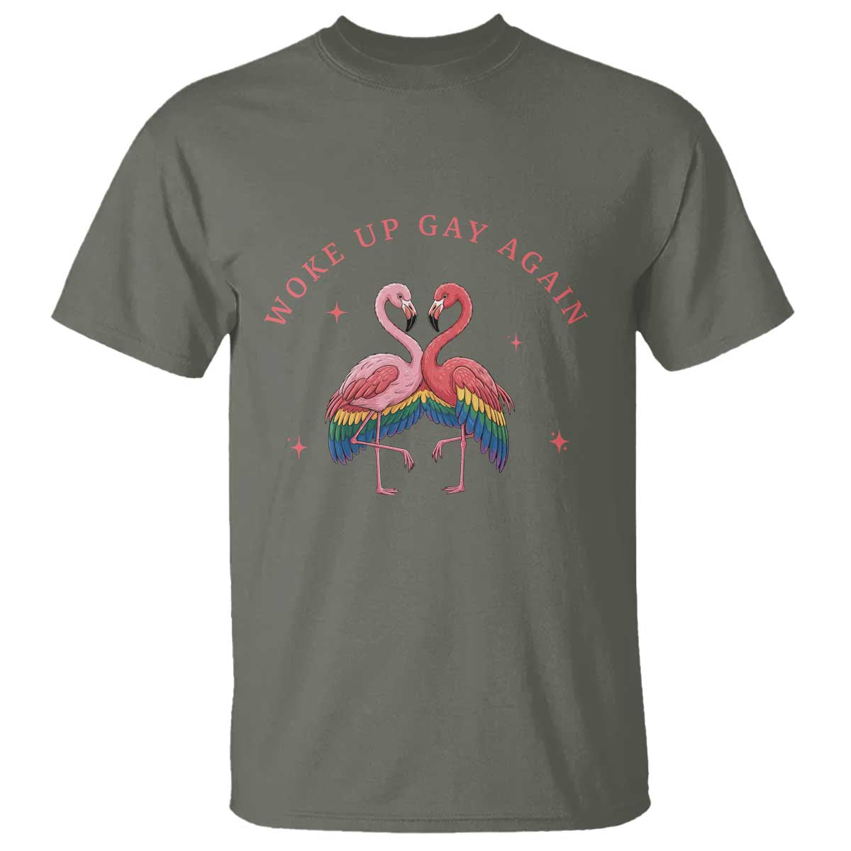 Funny Flamingos Woke Up Gay Again T Shirt Gift For Queer Bird Lovers TS12 Military Green Print Your Wear